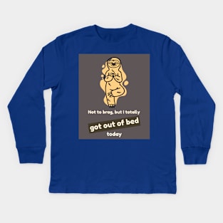 Not to brag, but I totally got out of bed today (sloth) Kids Long Sleeve T-Shirt